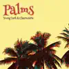 Young León & Charcuterie - Palms - EP